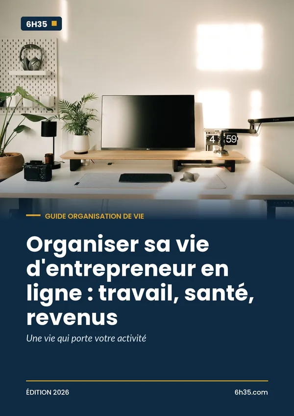 Couverture du guide Organiser sa vie d'entrepreneur en ligne : travail, santé, revenus